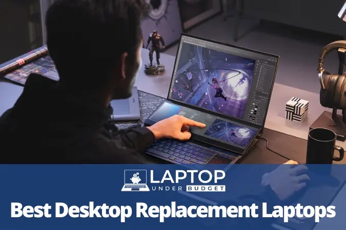 The Best Desktop Replacement Laptops
