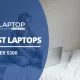 Best Laptops Under $300 - Featured Image