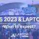 CES 2023 & Laptops - What to expect