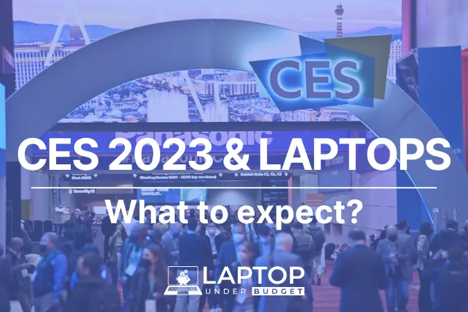 CES 2023 & Laptops - What to expect