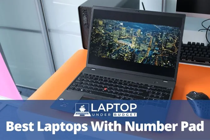 The Best Laptops with Number Pad