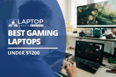 The Best Gaming Laptops Under $1200 - Featured Image