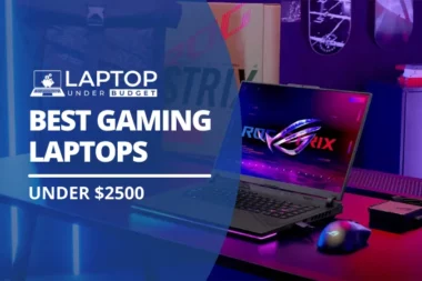 The Best Gaming Laptops Under $2500 - Featured Image