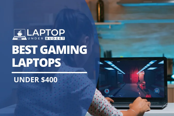 Best Gaming Laptops Under $400 - Featured Image